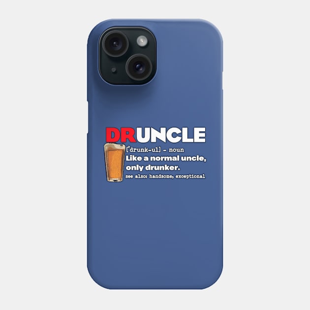 DRUNCLE Phone Case by AndythephotoDr