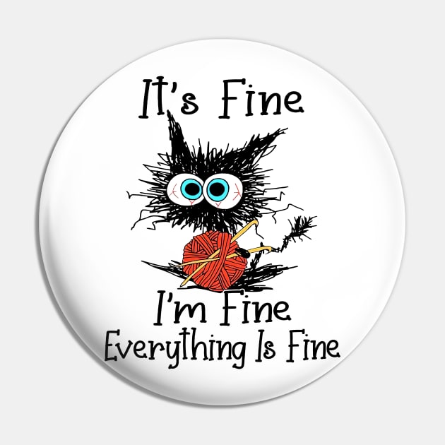 Cat It's Fine Gift Im Fine Everything Is Fine Pin by Los Draws