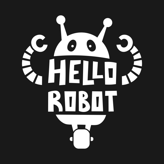 Hello Robot by Yeroma