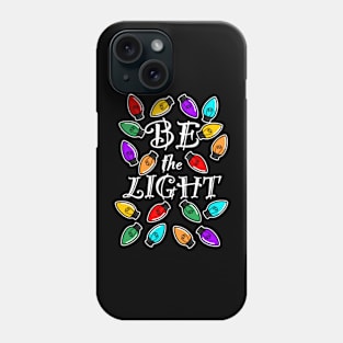 Be the Light (Bulb) - Large Design for Dark Shirts Phone Case