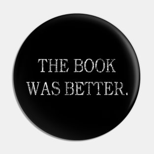 the book was better Pin