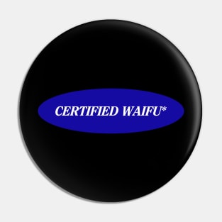 Certified Waifu Pin