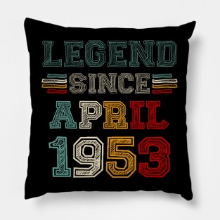 70 Years Old Legend Since April 1953 70th Birthday Pillow