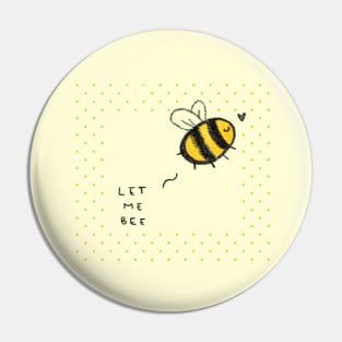 Let me bee Pin