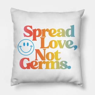 Spread Love, Not Germs Pillow