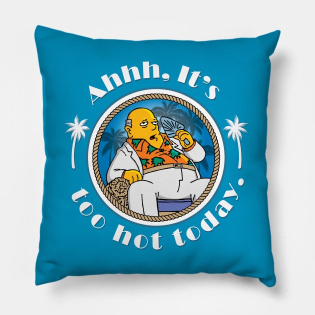 It's Too Hot Today Pillow by Rock Bottom