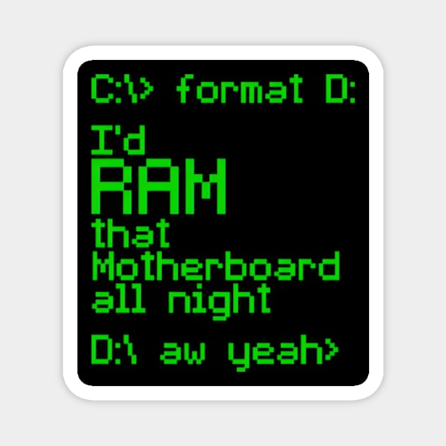 I'D Ram T Motherboard All Night Magnet by kawaiiness