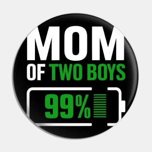 Mom of 2 Boys Funny Parent Mothers Day Fully Charged Battery Pin