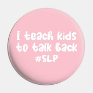 I teach kids to talk back shirt - funny speech therapist - slp gift - speech pathology - therapist gift - speech therapy shirt - funny spl Pin