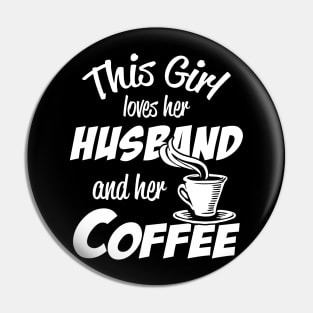 This Girl Loves Her Husband and Her Coffee Pin