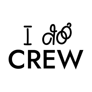 I do Crew T-Shirt