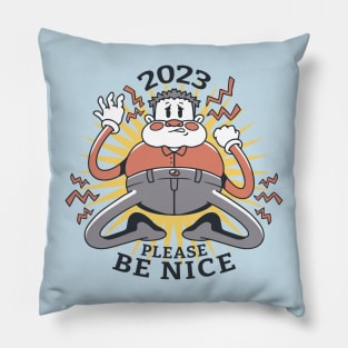 2023 Please Be Nice, New Year 2023 Pillow