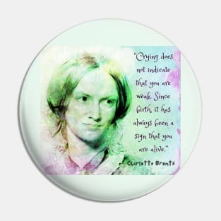 Charlotte Brontë portrait and quote: Crying does not indicate that you are weak.... Pin