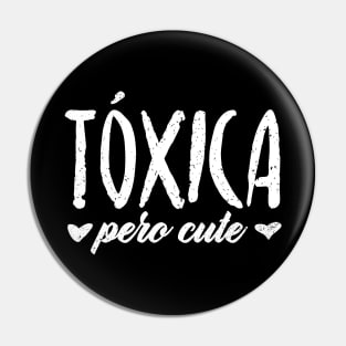 Tóxica pero cute - Toxic but cute - white design Pin