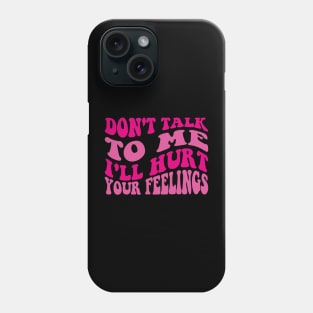 Womens Please don't talk to me I have no self-control and will talk Phone Case