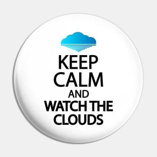 Keep calm and watch the clouds Pin