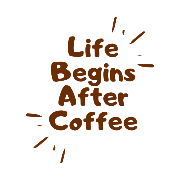 life begins after coffee by emofix