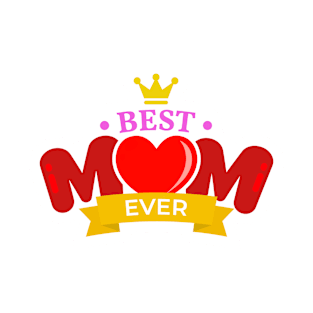 You are the best mom ever T-Shirt