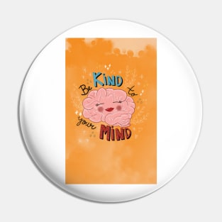 Be Kind to Your Mind 2 Pin