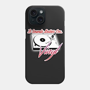 Sounds Better on Vinyl Phone Case