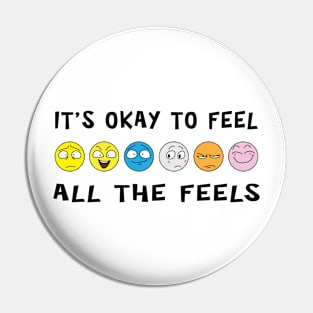 It's Ok To Feel All The Feels Pin