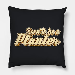 Born to be a Planter typography Pillow