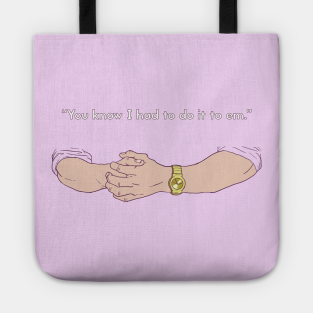 You Know I Had To Do It To Em Totes Teepublic