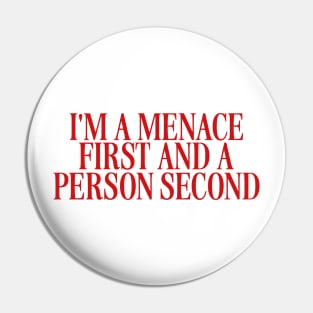 Menace First Person Second - Unisex Y2K Pin