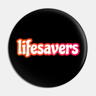 Lifesavers Pin