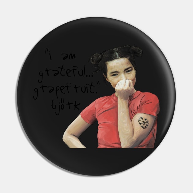 Grateful Grapefruit-Björk Pin by MerviaArt