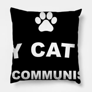 My Cat Is A Communist Pillow