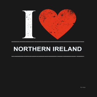 I Love Northern Ireland - Gift for Northern Irish From Northern Ireland T-Shirt