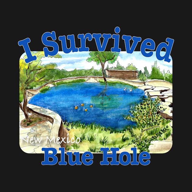 I Survived Blue Hole, New Mexico by MMcBuck