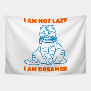 I AM NOT LAZY I AM DREAMER Tapestry