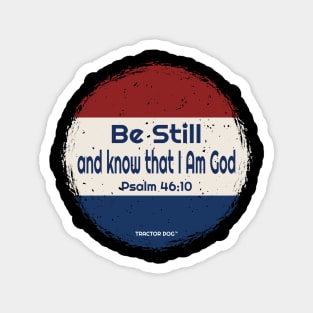 Be Still and know that I AM God Magnet