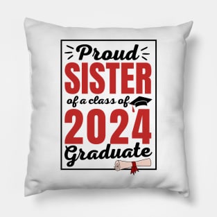 Proud Sister of a Class of 2024 Graduate Student Funny Graduation Party Gift Pillow