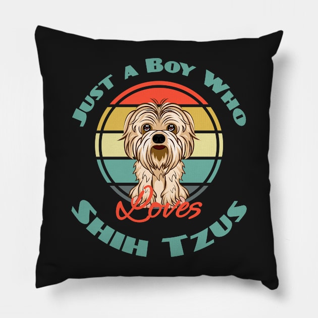 Just a Boy Who Loves Shih Tzus Dog Puppy Lover Cute Pillow by Meteor77