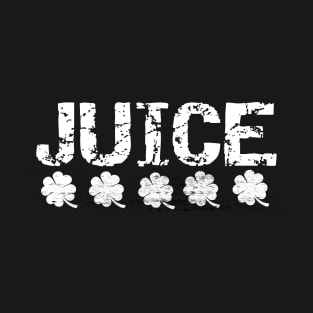 A unique quote juice design, with shamrock for St Patrick's day. T-Shirt