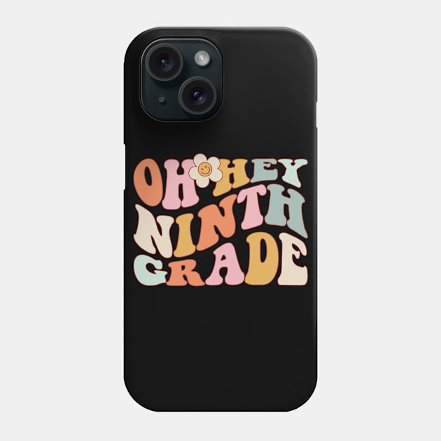 Oh Hey Ninth Grade Back to School for Teachers and Students Phone Case by BramCrye