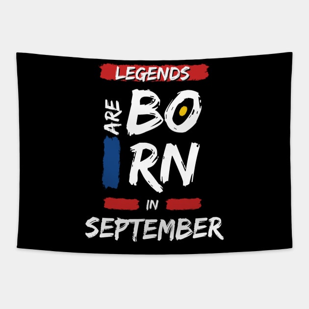 Legends are Born in September (WHITE Font) Tapestry by Xtian Dela ✅