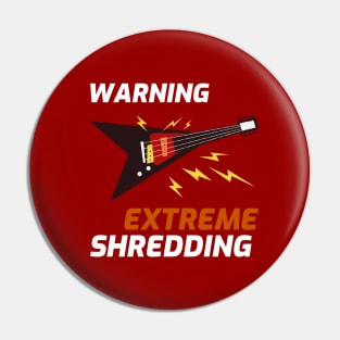 Extreme Shredding - T-shirt For Guitarists Pin