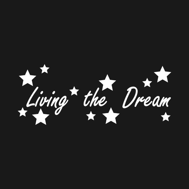 living the dream by NotComplainingJustAsking