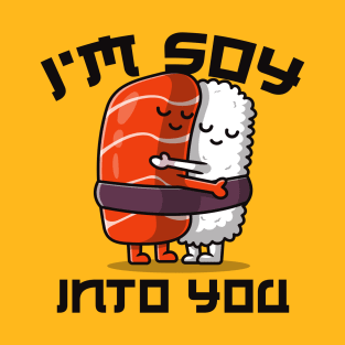 I'm Soy Into You T-Shirt