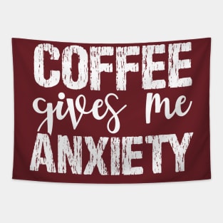 Coffee Gives Me Anxiety Tapestry