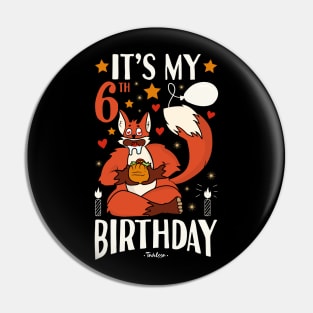 It's My 6th Birthday Fox Pin