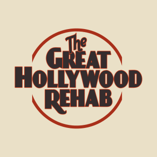 The Great Hollywood Rehab T-Shirt