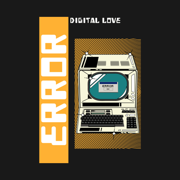 Error Digital Love Design by ArtPace