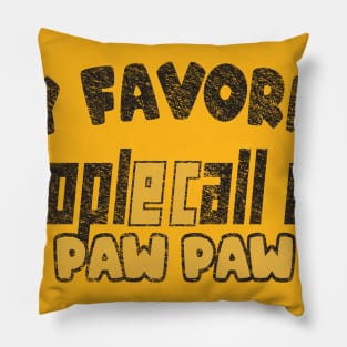 My Favorite People Call Me Paw Paw t-Shirt Pillow