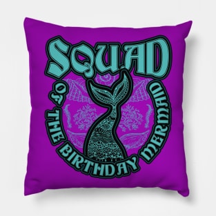 Squad of the Birthday Mermaid Pillow