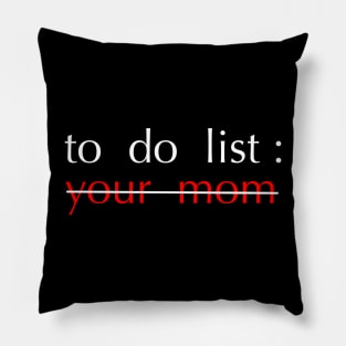 To Do List Your Mom Pillow